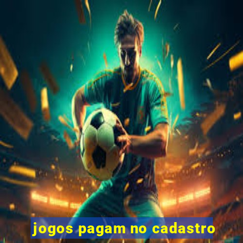 jogos pagam no cadastro